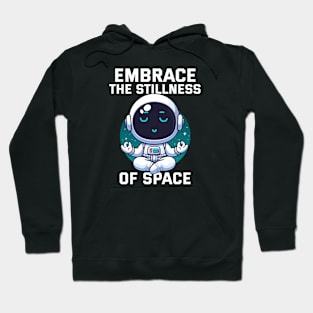 Embrace the Stillness of Space - Astroo Hoodie